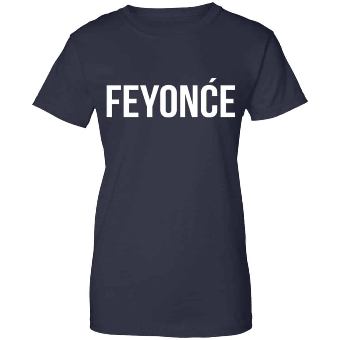 Feyonce Shirt, Hoodie, Tank