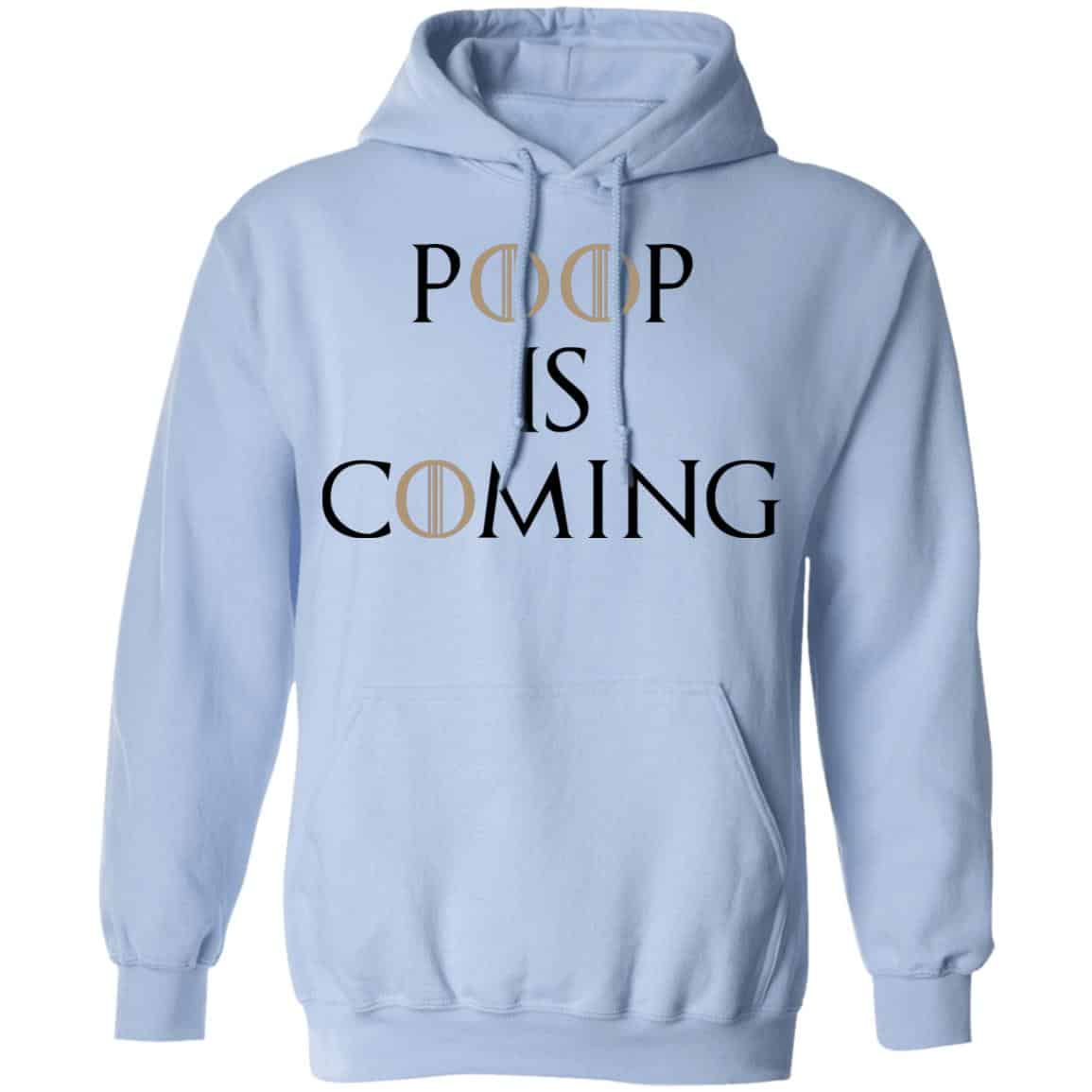 Poop Is Coming Shirt, Hoodie, Tank