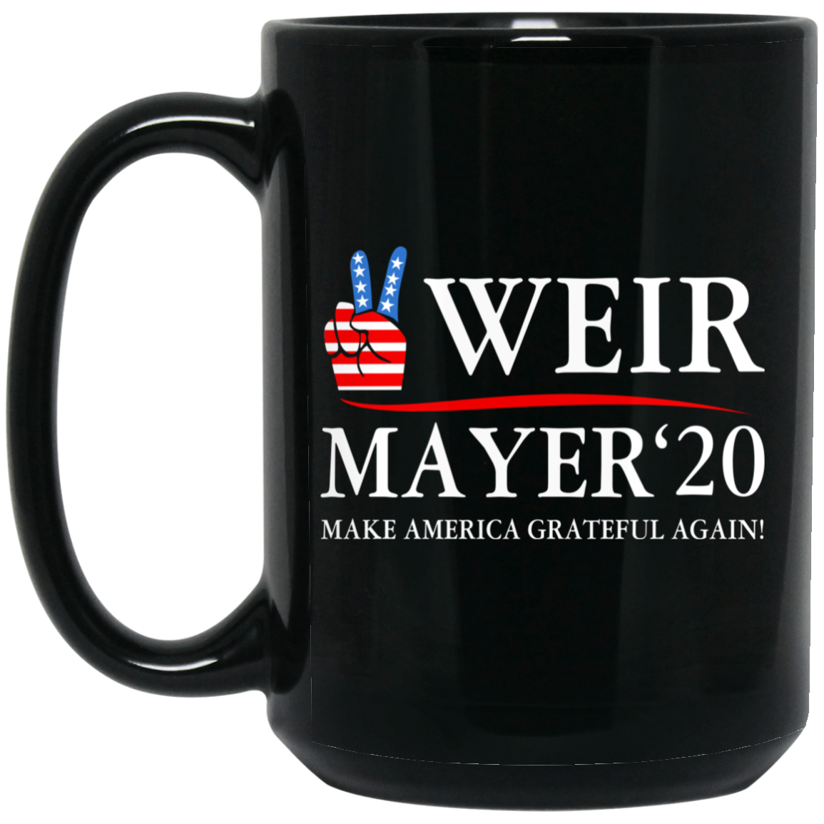 Weir Mayer 2020 Make America Grateful Again Mug
