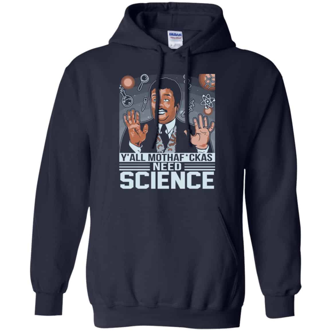 Y’All Motherfuckers Need Science Shirt, Hoodie, Tank