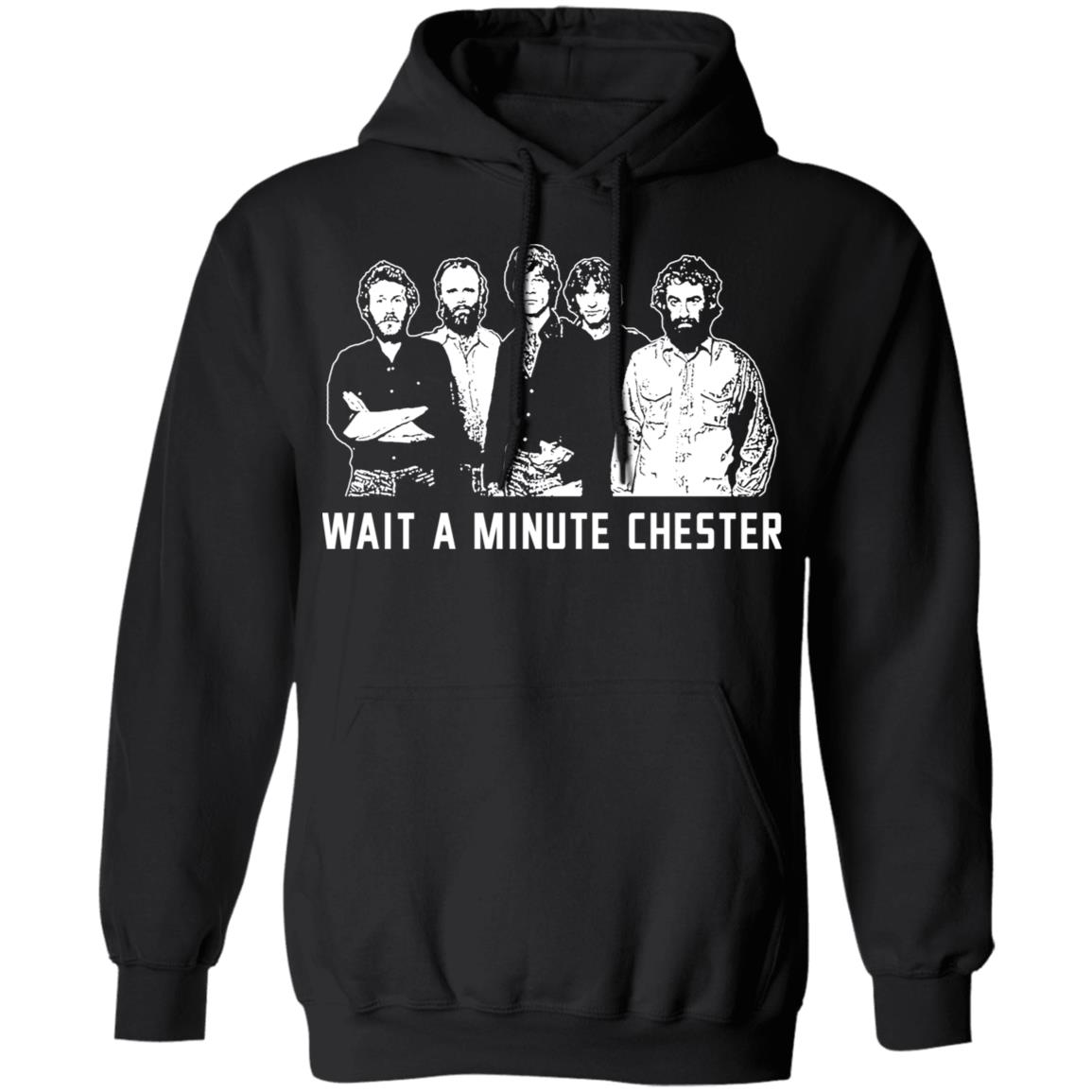 Wait A Minute Chester The Band Version In Black Shirt, Hoodie, Tank