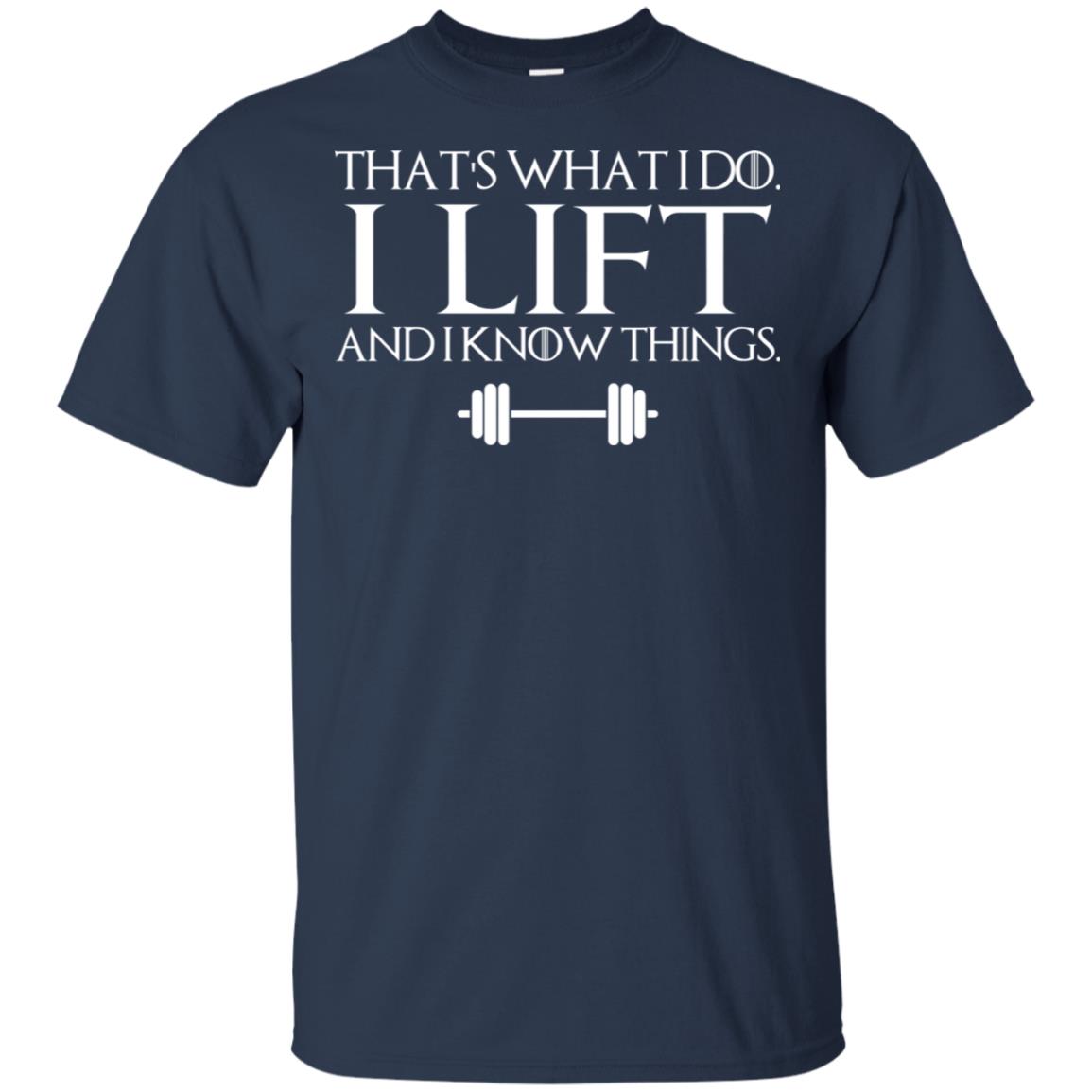That’s What I Do I Lift And I Know Things T-Shirts, Hoodie, Tank