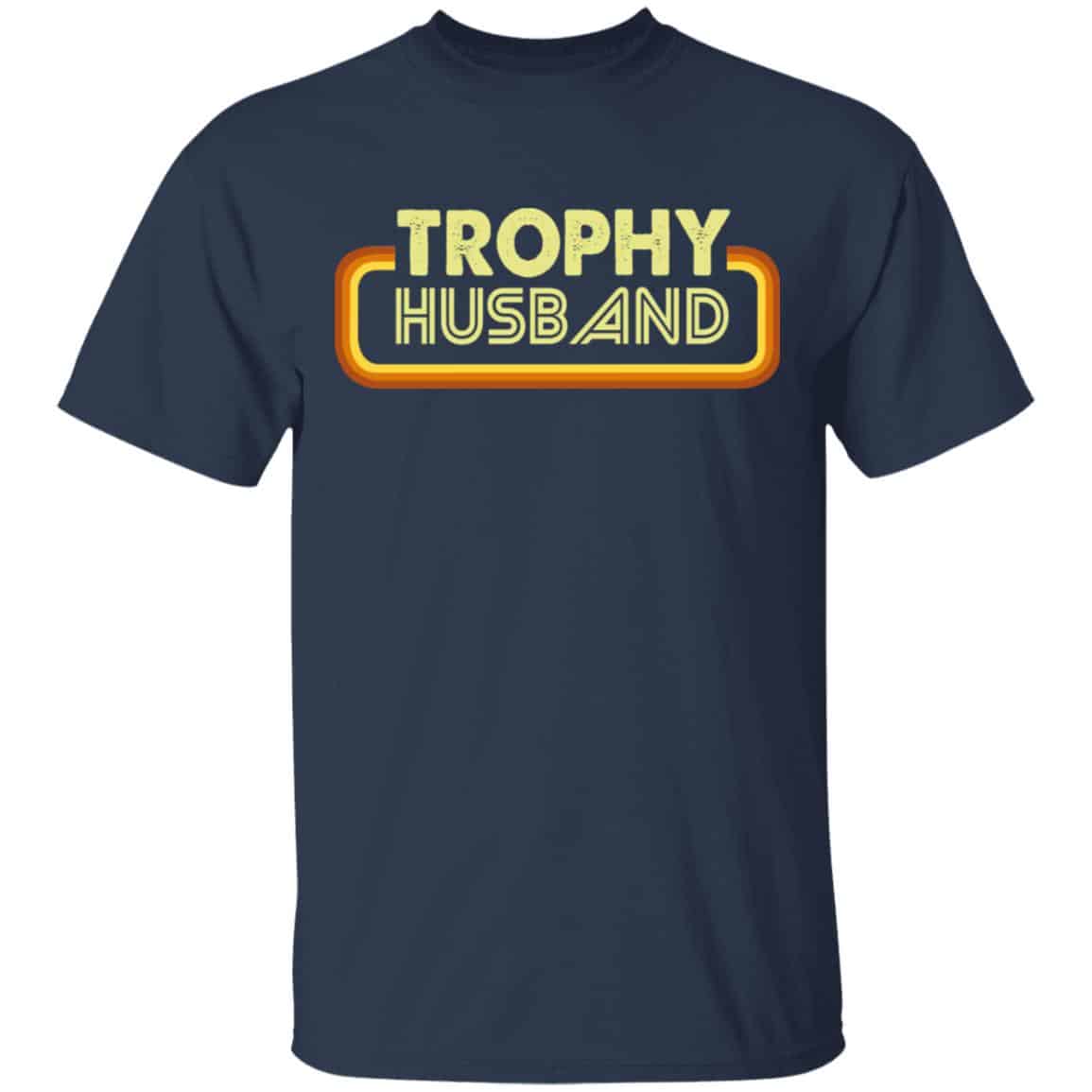 Trophy Husband Shirt, Hoodie, Tank
