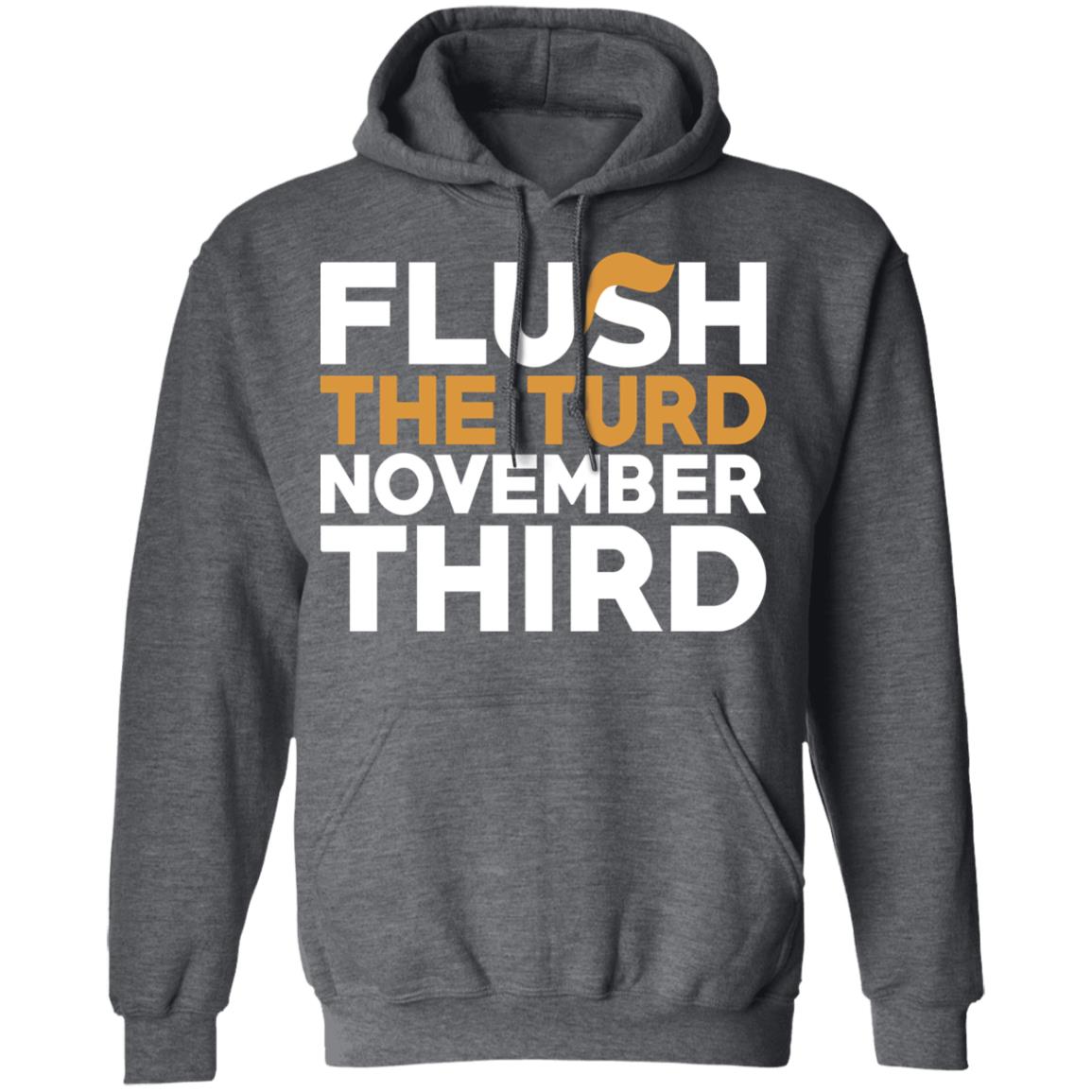Flush The Turd November Third Anti-Trump Shirt, Hoodie, Tank