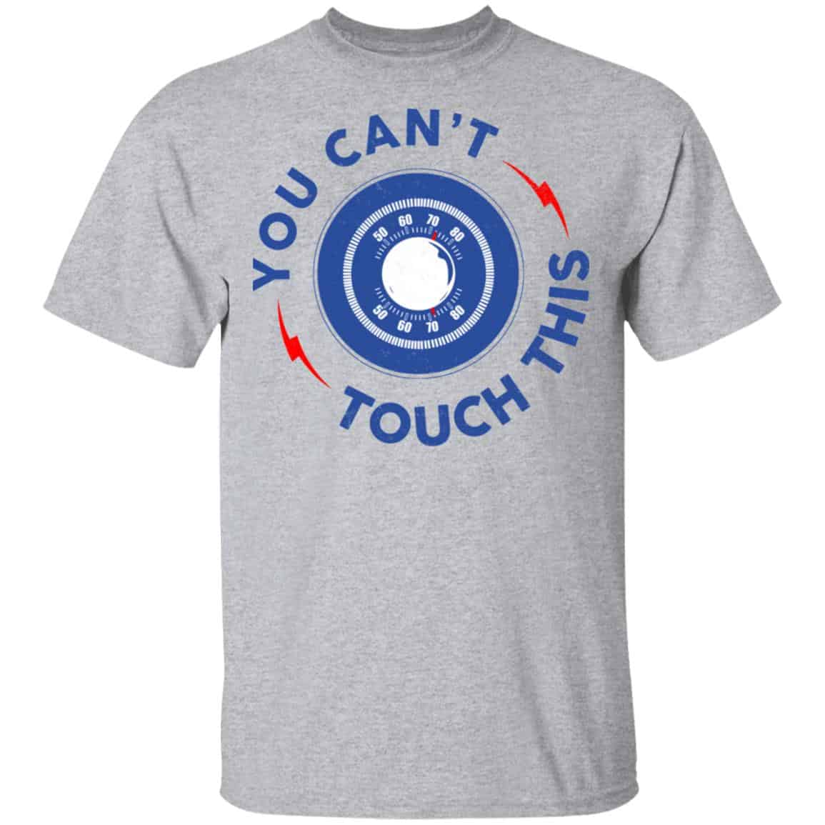 You Can’t Touch This Shirt, Hoodie, Tank