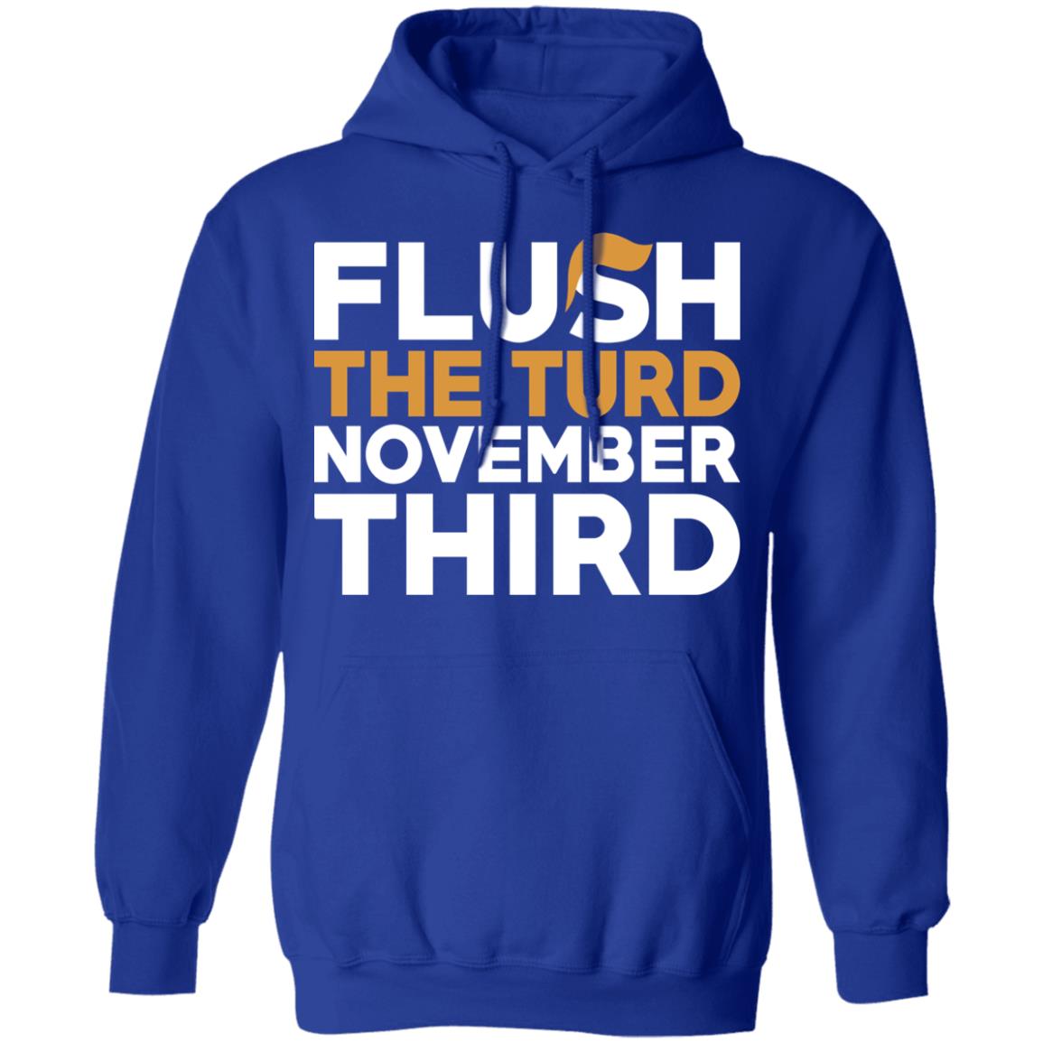 Flush The Turd November Third Anti-Trump Shirt, Hoodie, Tank