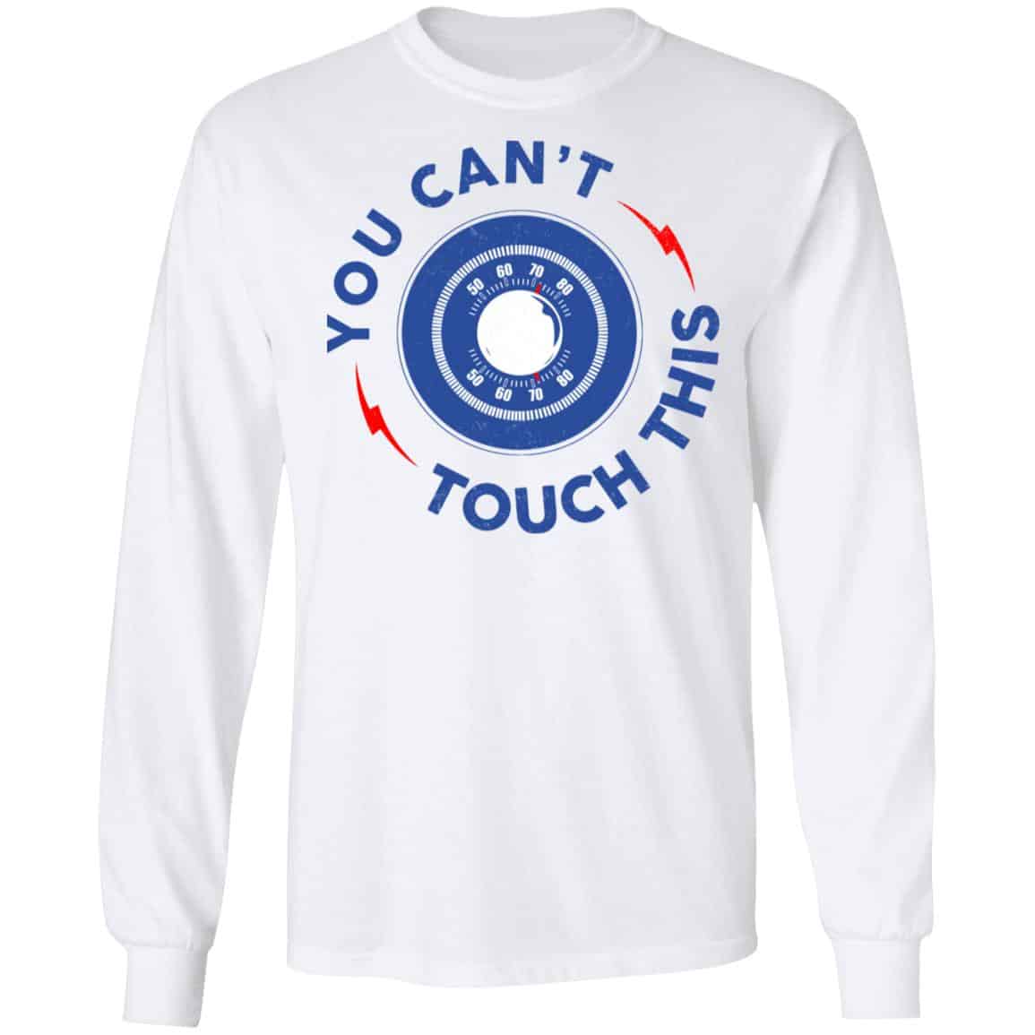 You Can’t Touch This Shirt, Hoodie, Tank