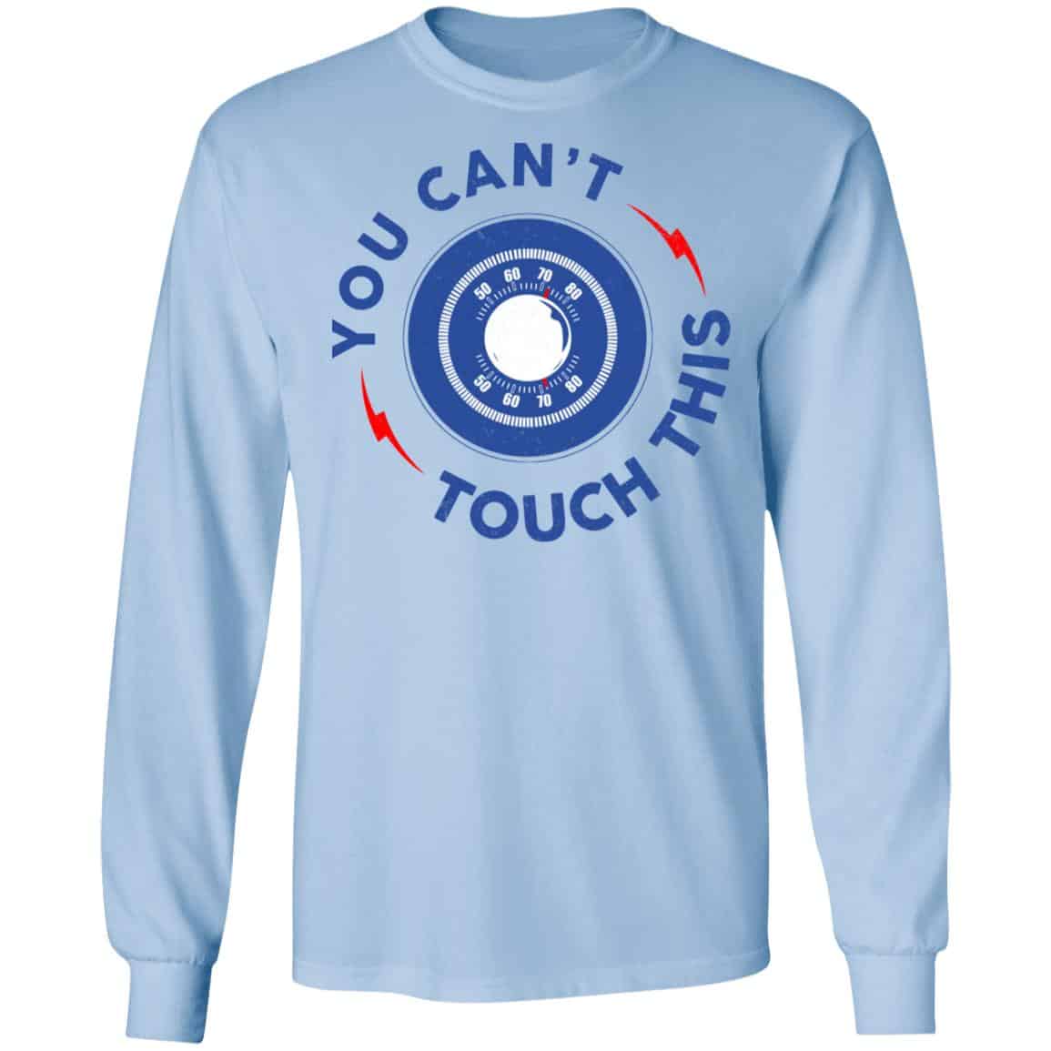 You Can’t Touch This Shirt, Hoodie, Tank