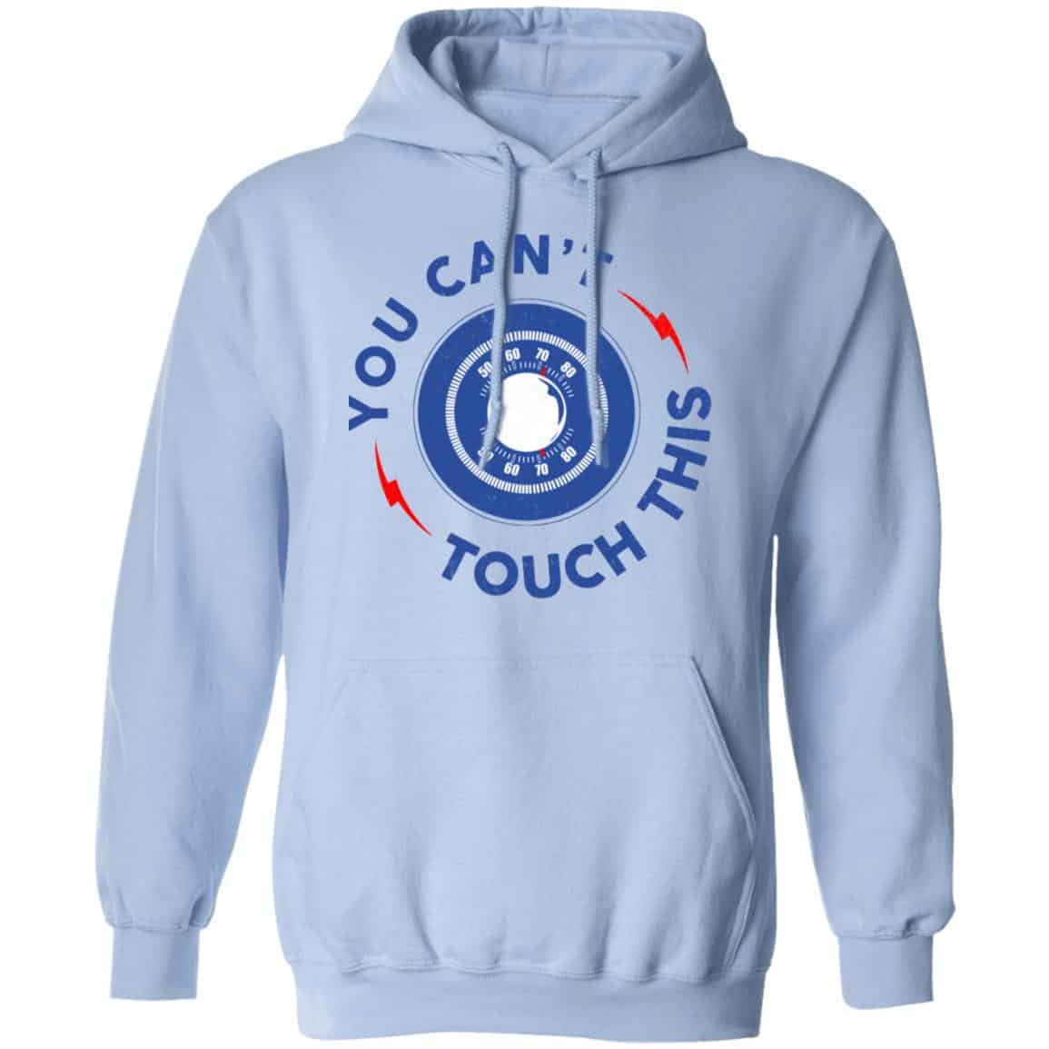 You Can’t Touch This Shirt, Hoodie, Tank