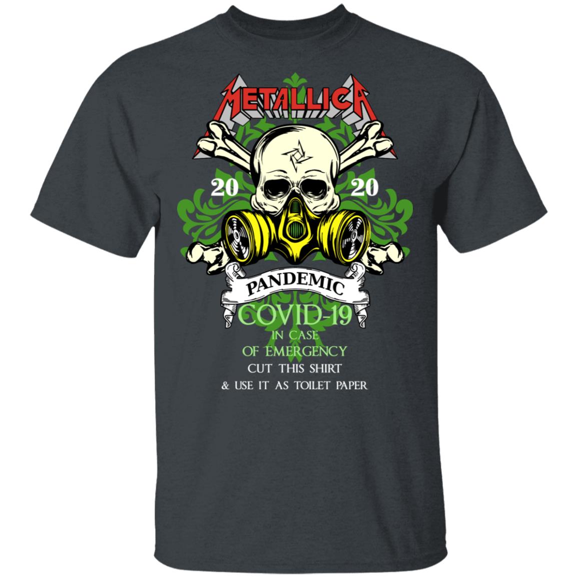 Metallica 2020 Pandemic Covid-19 In Case Of Emergency Use This Shirt As Toilet Paper Shirt, Hoodie, Tank