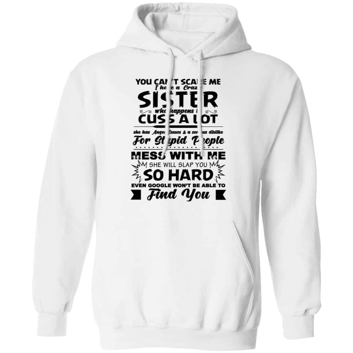 You Can’t Scare Me I Have A Crazy Sister Shirt, Hoodie, Tank
