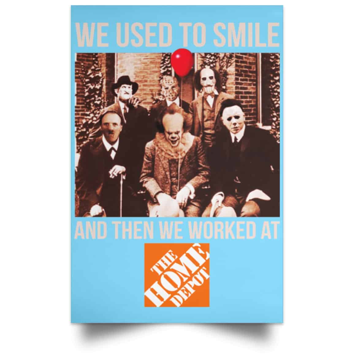 We Used To Smile And Then We Worked At The Home Depot Poster