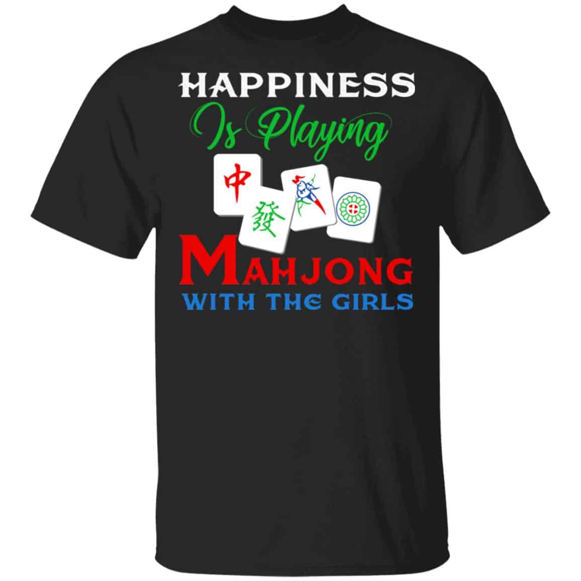 Happiness Is Playing Mahjong With The Girls Shirt, Hoodie, Tank