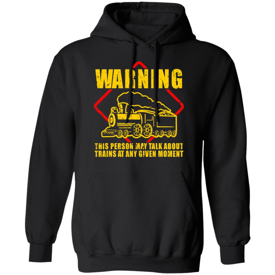 Warning This Person May Talk About Trains At Any Given Moment Shirt, Hoodie, Tank