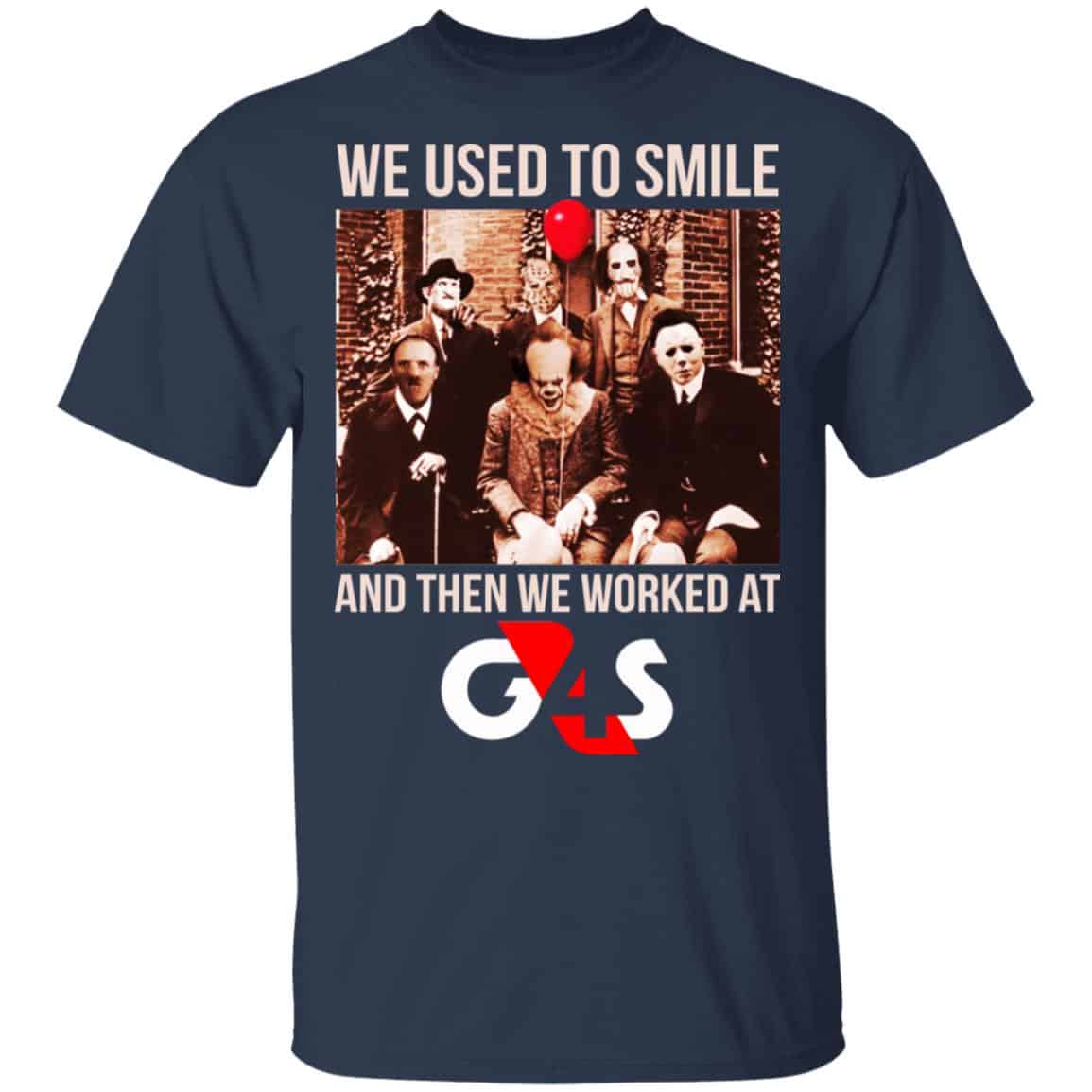 We Used To Smile And Then We Worked At G4S Shirt, Hoodie, Tank