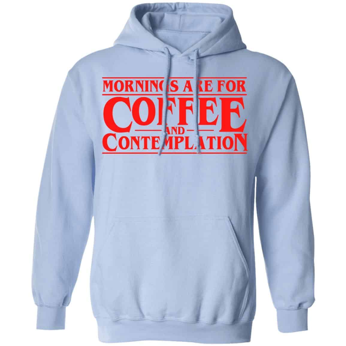 Mornings Are For Coffee And Contemplation Shirt, Hoodie, Tank