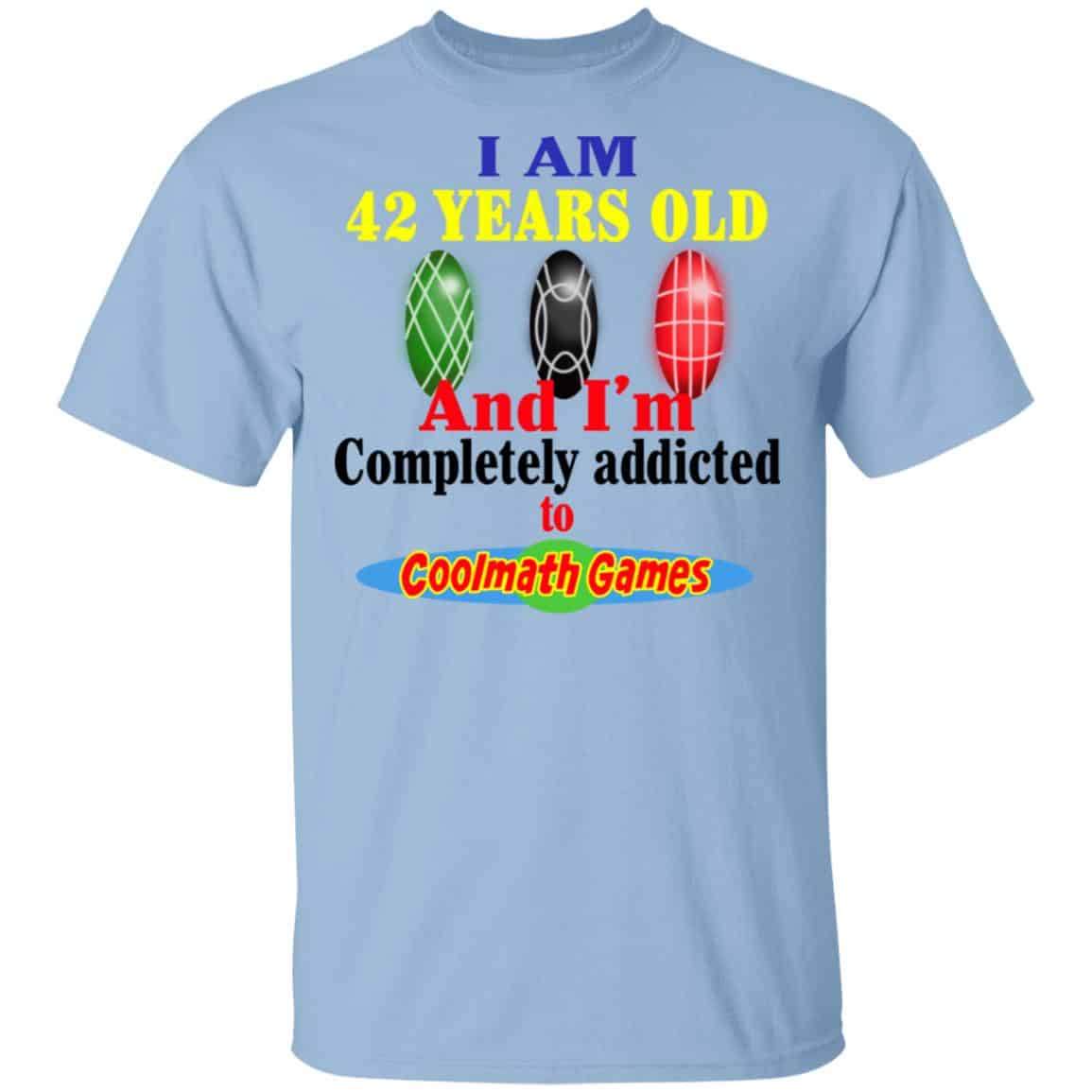 I Am 42 Years Old And I’m Completely Addicted To Coolmath Games Shirt, Hoodie, Tank
