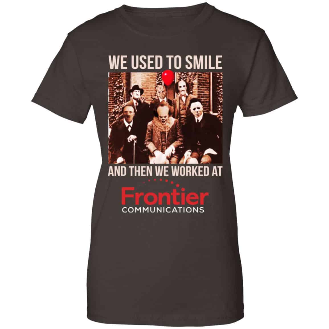 We Used To Smile And Then We Worked At Frontier Shirt, Hoodie, Tank