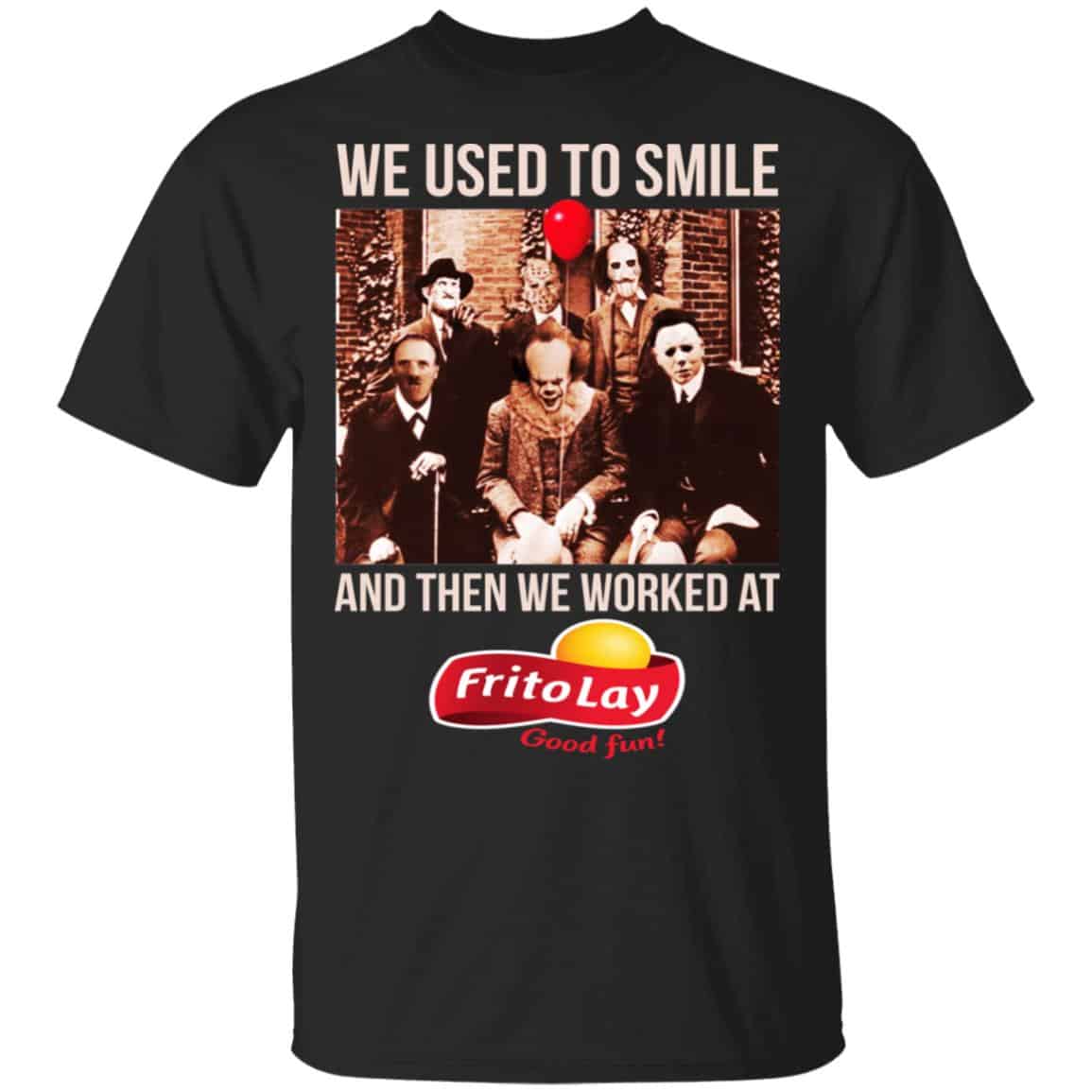 We Used To Smile And Then We Worked At Frito-Lay Shirt, Hoodie, Tank
