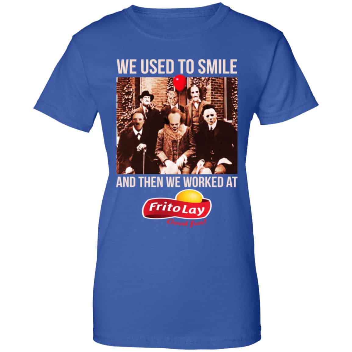 We Used To Smile And Then We Worked At Frito-Lay Shirt, Hoodie, Tank
