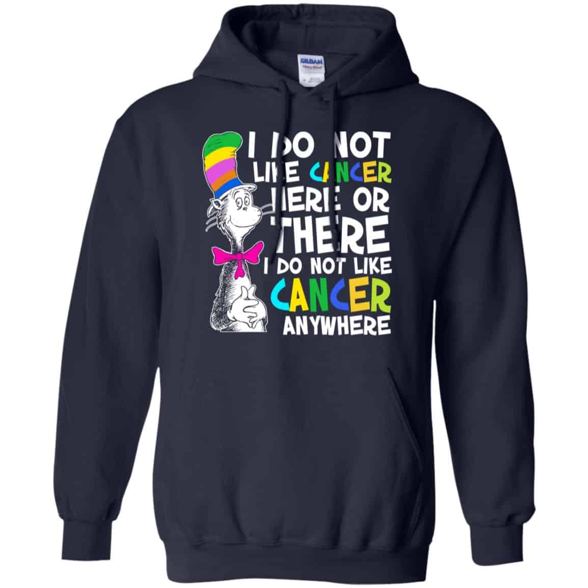 I Do Not Like Cancer Here Or There I Do Not Like Cancer Everywhere Shirt, Hoodie, Tank