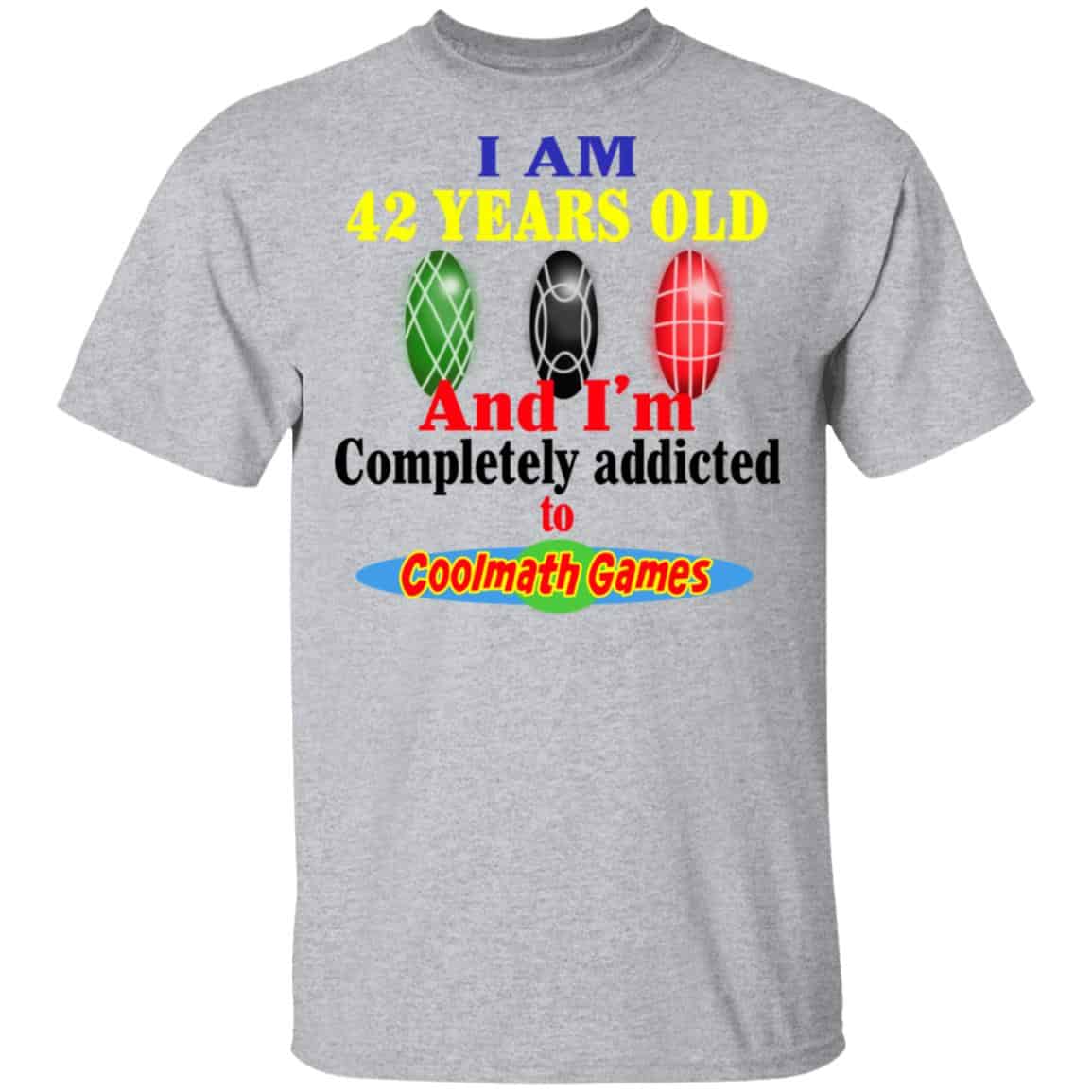 I Am 42 Years Old And I’m Completely Addicted To Coolmath Games Shirt, Hoodie, Tank