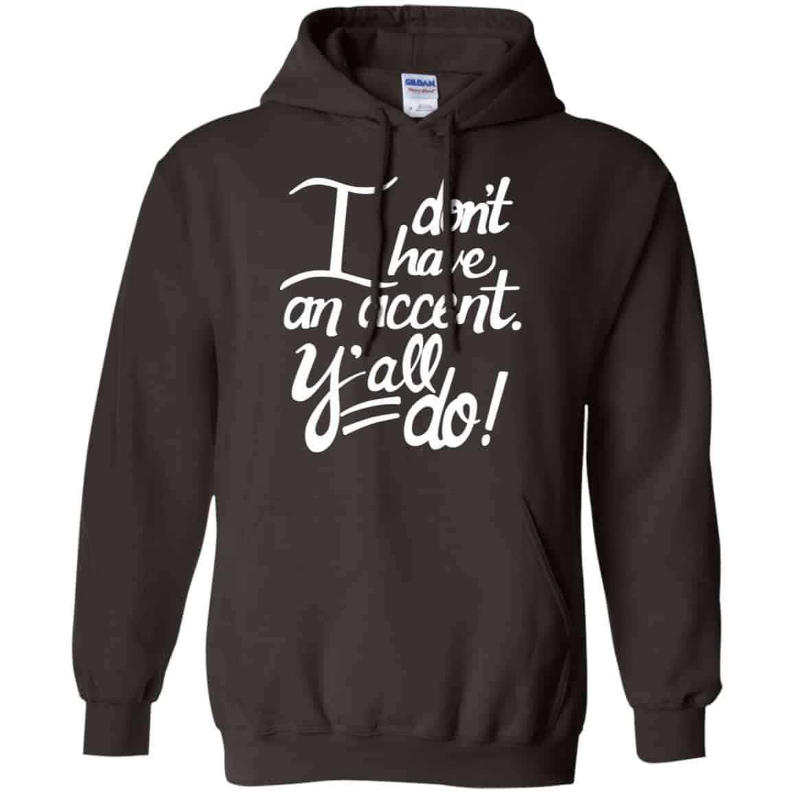 I Don’t Have An Accent Y’all Do Shirt, Hoodie, Tank