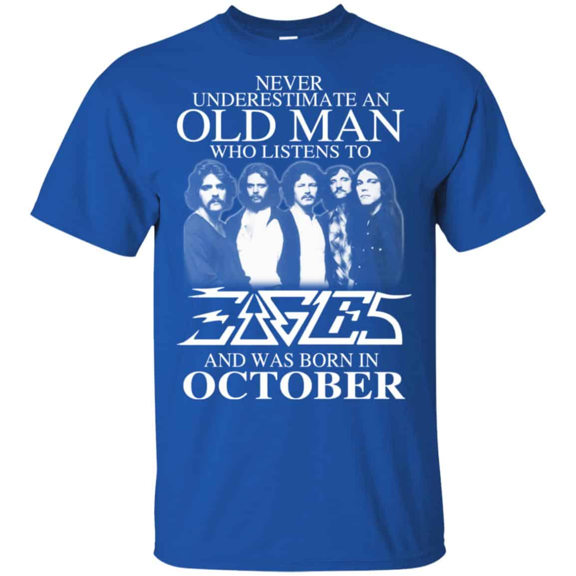 An Old Man Who Listens To Eagles And Was Born In October T-Shirts, Hoodie, Tank