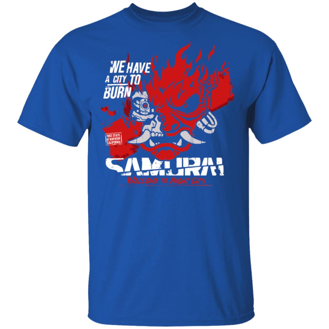 Welcome To Night City Samurai We Have A City To Burn Shirt, Hoodie, Tank