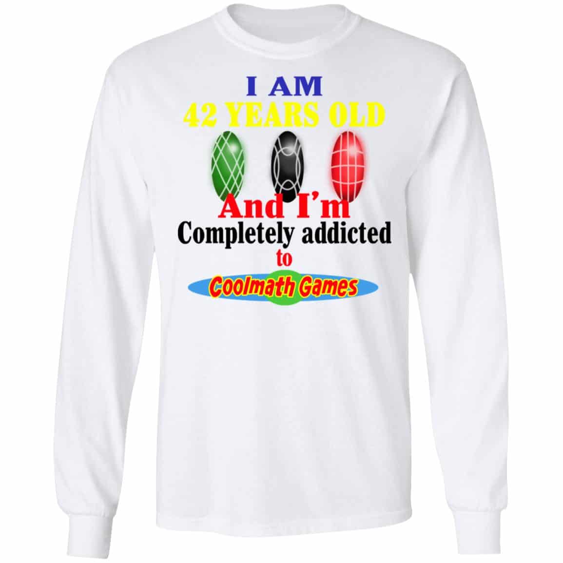 I Am 42 Years Old And I’m Completely Addicted To Coolmath Games Shirt, Hoodie, Tank