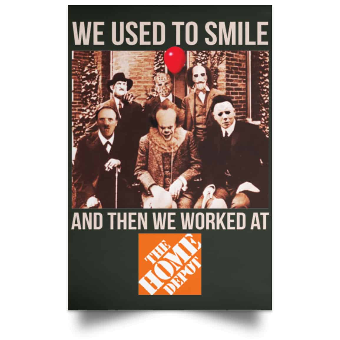 We Used To Smile And Then We Worked At The Home Depot Poster