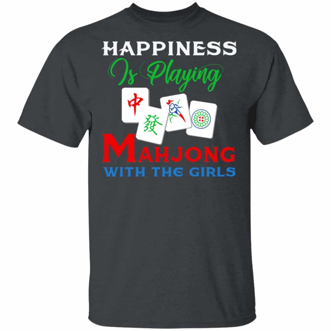 Happiness Is Playing Mahjong With The Girls Shirt, Hoodie, Tank