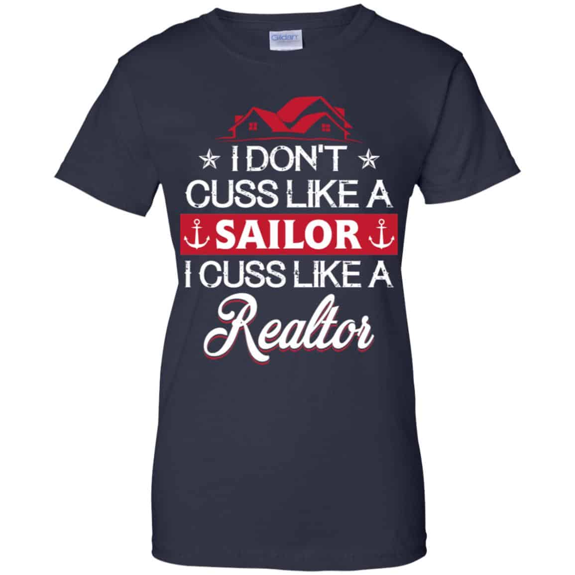 I Dont Cuss Like A Sailor I Cuss Like A Realtor Shirt, Hoodie, Tank