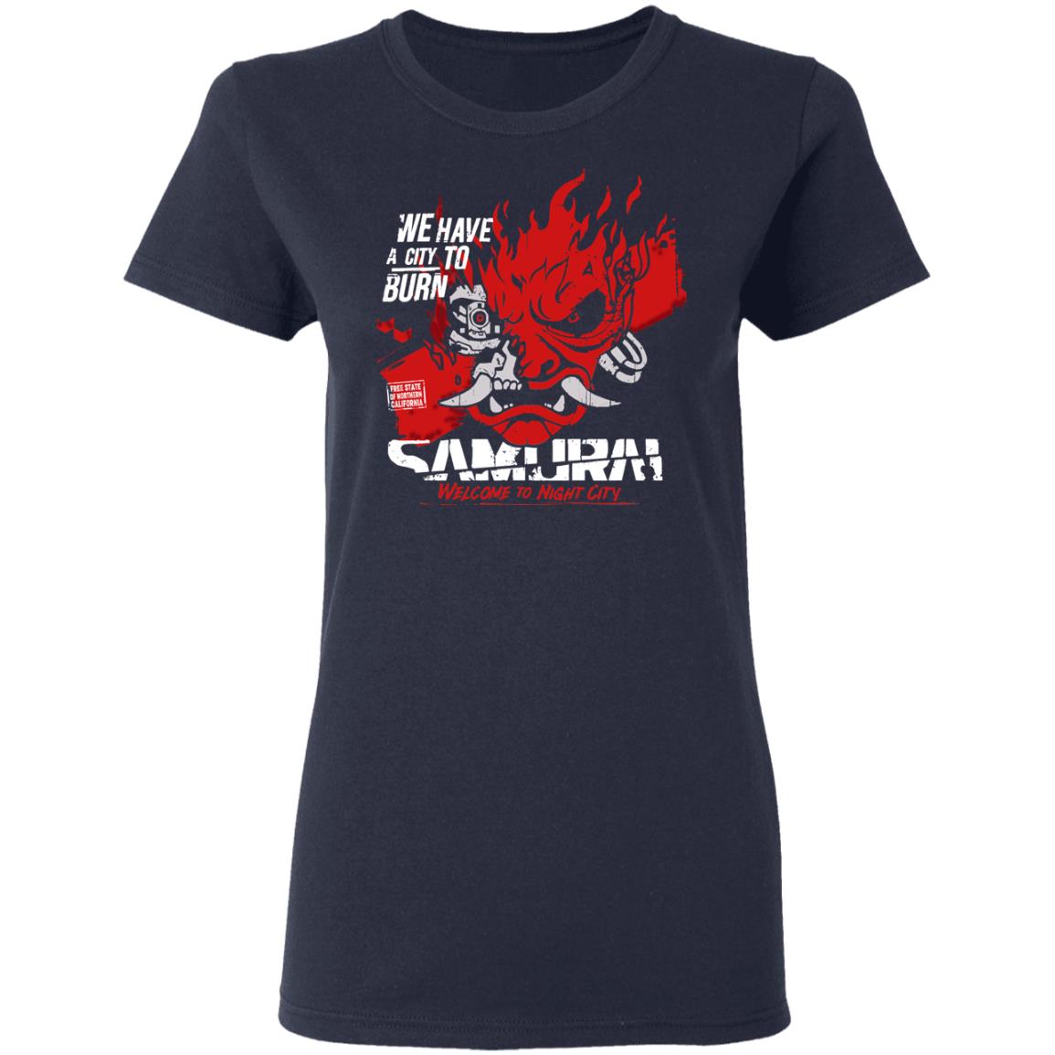 Welcome To Night City Samurai We Have A City To Burn Shirt, Hoodie, Tank