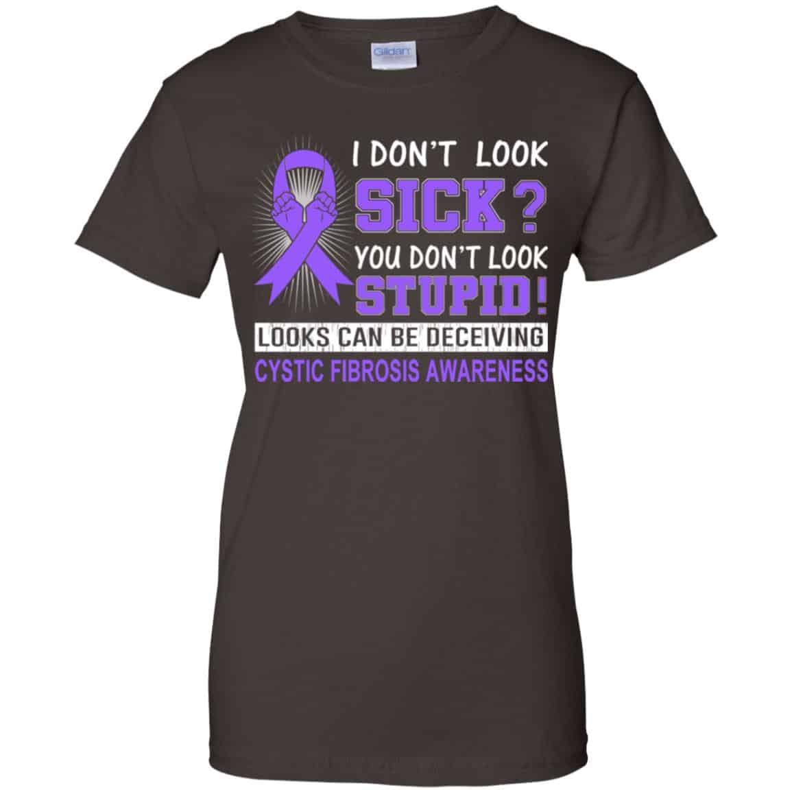 I Don’t Look Sick You Don’t Look Stupid Cystic Fibrosis Awareness T-Shirts, Hoodie, Tank