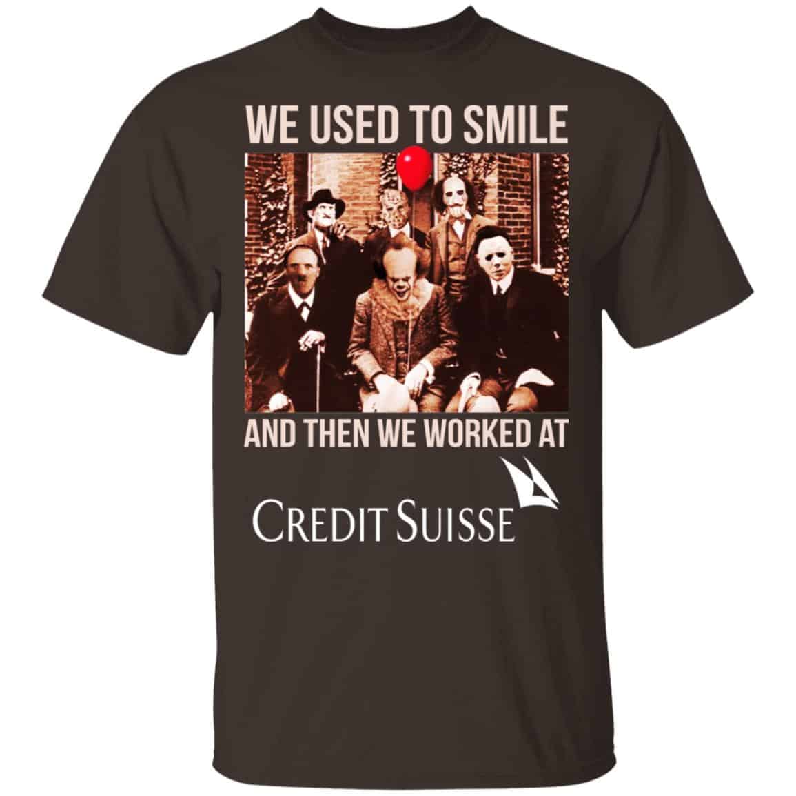 We Used To Smile And Then We Worked At Credit Suisse Shirt, Hoodie, Tank