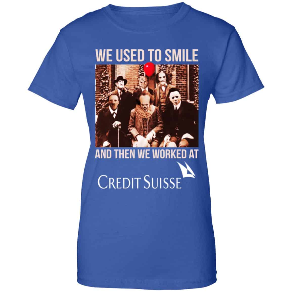 We Used To Smile And Then We Worked At Credit Suisse Shirt, Hoodie, Tank