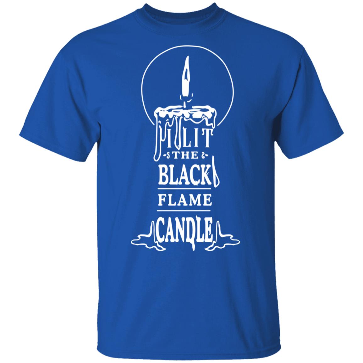 I Lit The Black Flame Candle Shirt, Hoodie, Tank