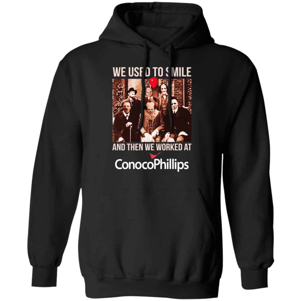 We Used To Smile And Then We Worked At ConocoPhillips Shirt, Hoodie, Tank