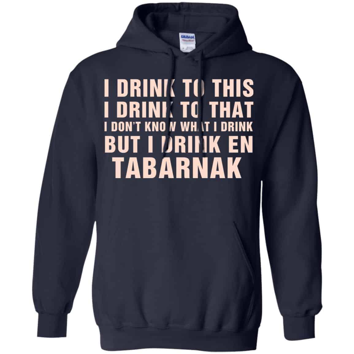 I Drink To This I Drink To That I Don’t Know What I Drink But I Drink En Tabarnak Shirt, Hoodie, Tank