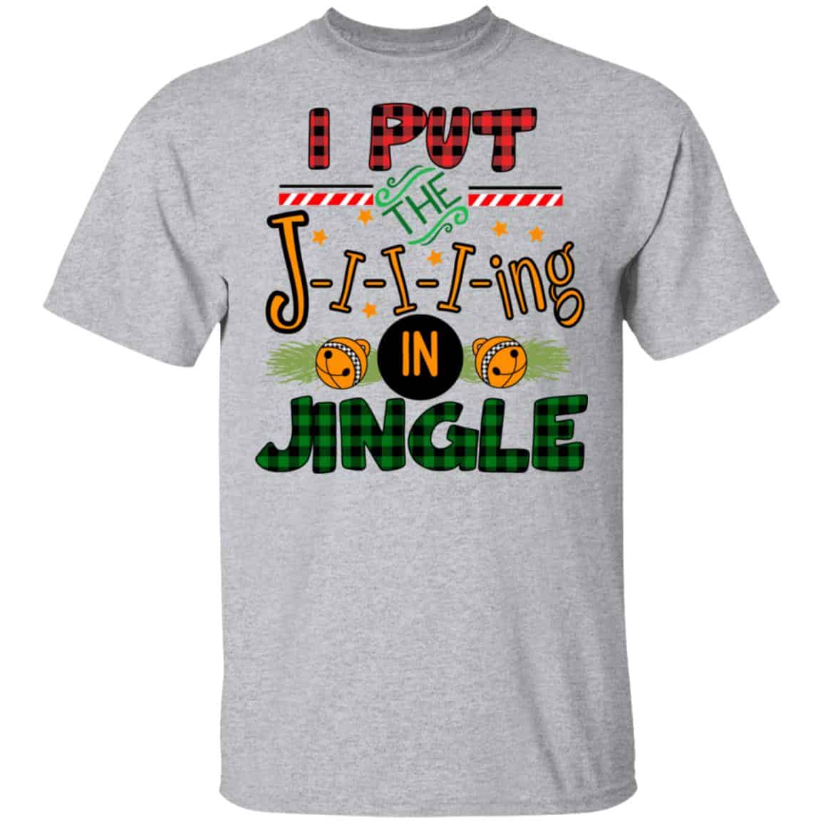 I Put The Jiiiing In Jingle Shirt, Hoodie, Tank