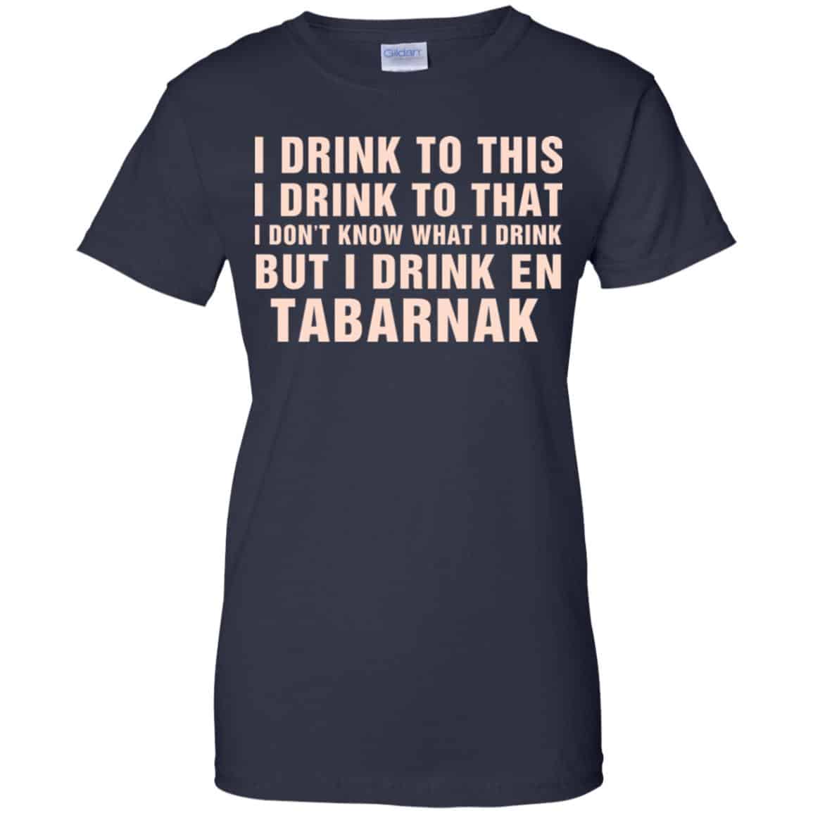 I Drink To This I Drink To That I Don’t Know What I Drink But I Drink En Tabarnak Shirt, Hoodie, Tank
