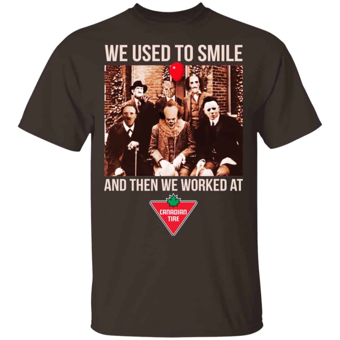 We Used To Smile And Then We Worked At Canadian Tire Shirt, Hoodie, Tank