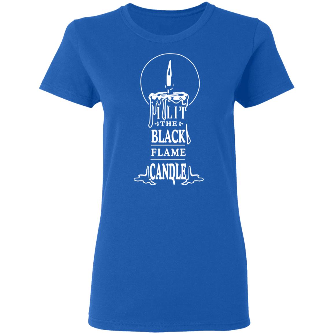 I Lit The Black Flame Candle Shirt, Hoodie, Tank