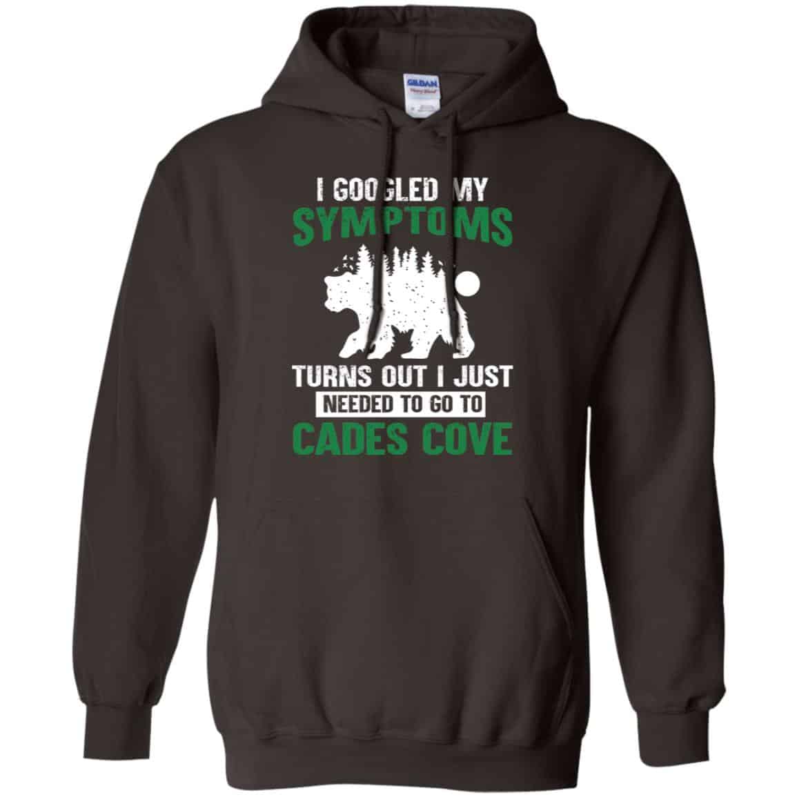 I Googled My Symptoms Turns Out I Just Needed To Go To Cades Cove T-Shirts, Hoodie, Tank