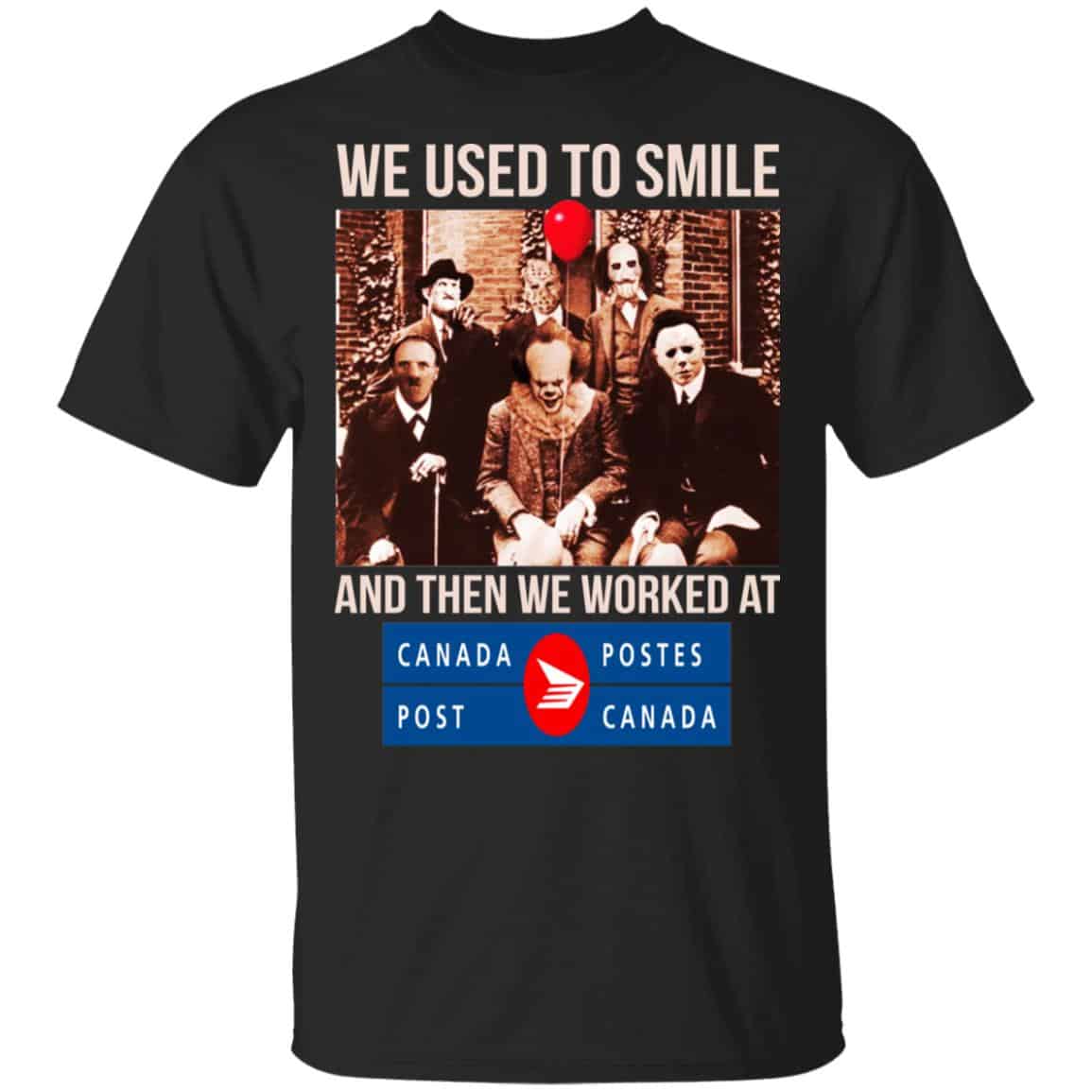 We Used To Smile And Then We Worked At Canada Post Shirt, Hoodie, Tank