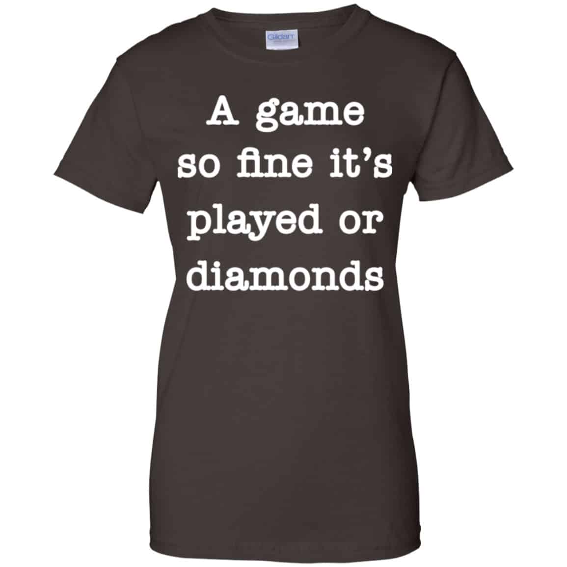 A Game So Fine It’s Played Or Diamonds Shirt, Hoodie, Tank