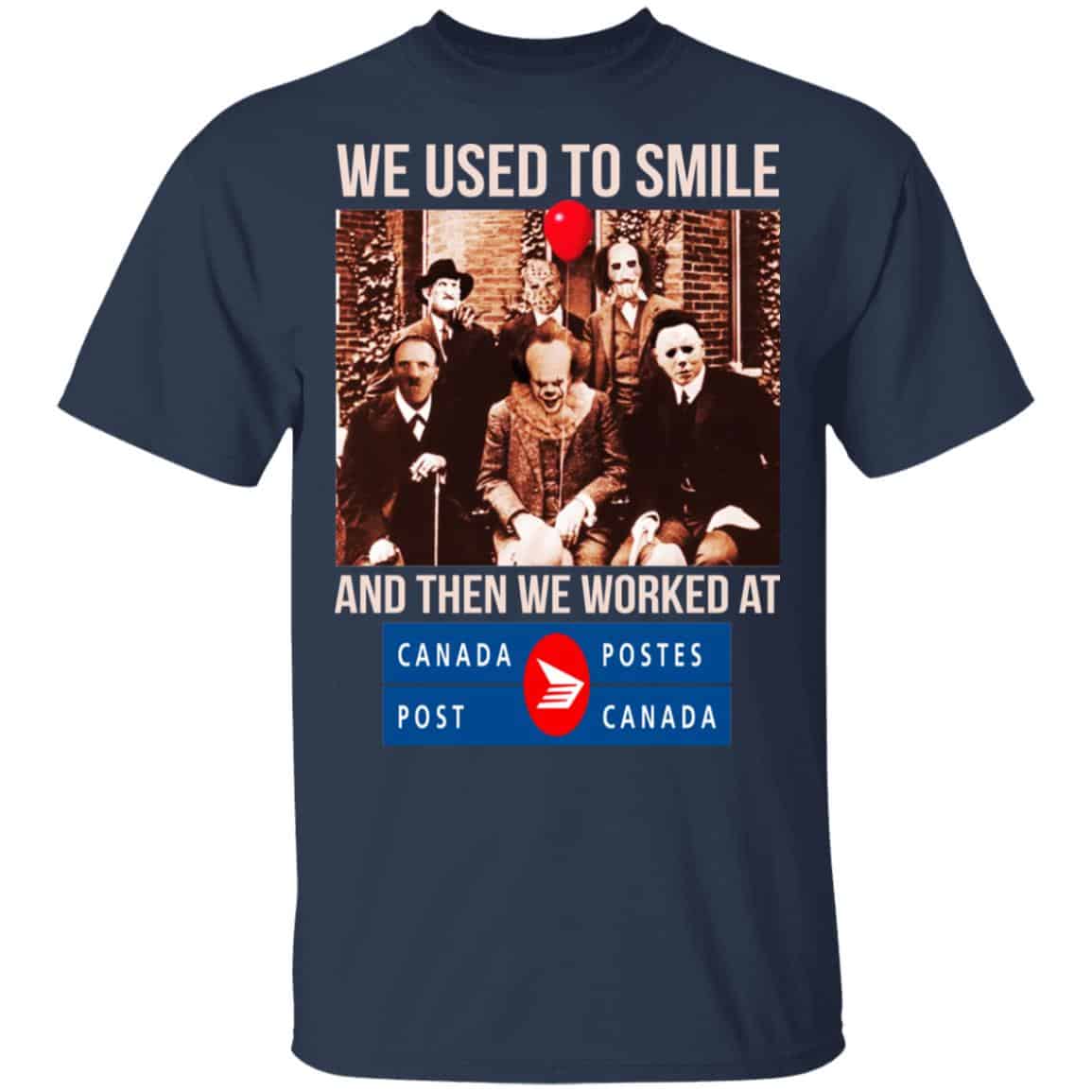 We Used To Smile And Then We Worked At Canada Post Shirt, Hoodie, Tank