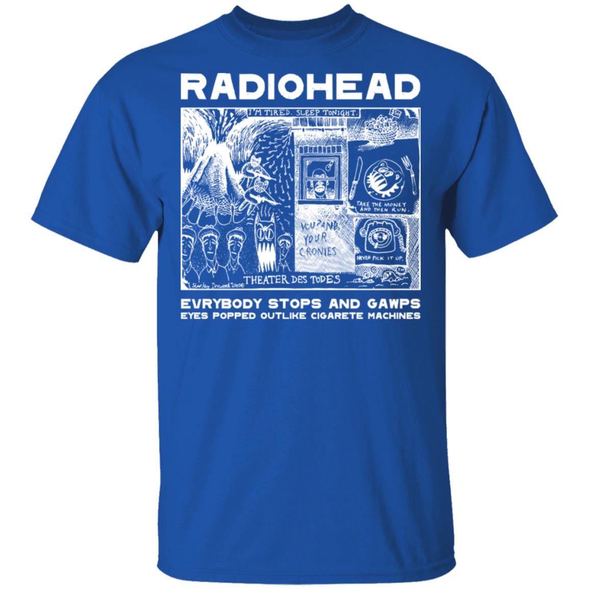 Radiohead Everybody Stops And Gawps Eyes Popped Outlike Cigarete Machines Shirt, Hoodie, Tank