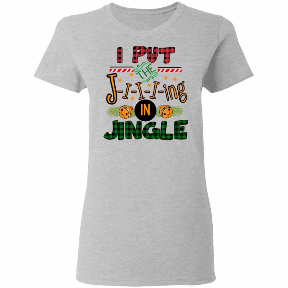 I Put The Jiiiing In Jingle Shirt, Hoodie, Tank
